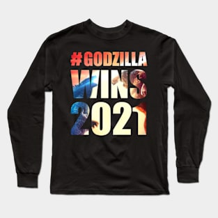 #TEAM GODZILLA WINS 2021 Long Sleeve T-Shirt